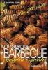 Tutti i segreti del barbecue. Griglia e spiedo. Oltre 200 ricette