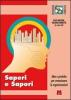 Saperi e sapori. Idee e pratiche per umanizzare le organizzazioni. Con DVD