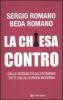La Chiesa contro. Dalla sessualit� all'eutanasia tutti i no all'Europa moderna