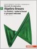 Elementi di matematica. Modulo T verde: Algebra lineare matrici, sistemi lineari, spazi vettoriali. Con espansione online. Per le Scuole superiori