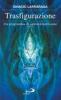 Trasfigurazione. Un programma di santit� cristificante