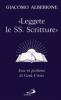 �Leggete le SS. Scritture�. Esse vi parlano di Ges� Cristo
