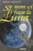 Se non ci fosse la luna...
