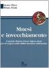 Mnesi e invecchiamento. Il metodo memory power improvement per il recupero delle abilit� mnestiche nell'anziano