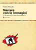 Narrare con le immagini. Le tecniche del racconto cinematografico dallo script allo shermo