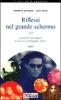 Riflessi nel grande schermo 2001. I grandi film della stagione: le recensioni, le filmografie, i festival