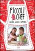 Piccoli chef. Gioca, cucina e impara