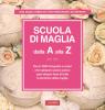 Scuola di maglia dalla A alla Z