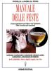 Manuale delle feste. Come organizzare una festa o una cerimonia nelle occasioni pi� importanti. Battesimo, compleanno, comunione, cresima, laurea, matrimonio...