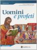 Uomini e profeti. Corso di religione cattolica. Volume unico. Per le Scuole superiori