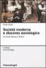 Societ� moderna e discorso sociologico. Da Saint Simon a Weber