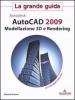 AutoCad 2009. Modellazione 3D e Rendering. La grande guida. Con CD-ROM