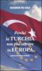 Perch� la Turchia non deve entrare in Europa