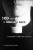 Cento storie in bianco e nero. Raccontate a colori da sacerdoti