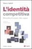 L' identit� competitiva. Il branding di nazioni, citt�, regioni