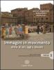 Immagini in movimento. Storie di ieri oggi e domani. Profilo. Con espansione online. Per le Scuole superiori vol.3