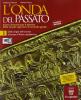 L' onda del passato. Corso di storia. Con e-book. Con espansione online. Per le Scuole superiori vol.1