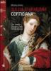 Tullia d'Aragona. Cortigiana e filosofa. Con il testo del dialogo �della infinit� di amore�
