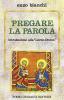Pregare la parola. Introduzione alla �Lectio divina�