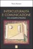 Interculturalit� e comunicazione. Una prospettiva filosofica