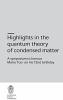 Highlights in the quantum theory of condenset matter. A symposium to honour Mario Tosi on his 72nd birthday