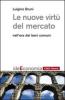 Le nuove virt� del mercato nell'era dei beni comuni