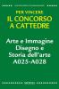 Arte e immagine. Disegno e storia dell'arte A025-A028. Per vincere il concorso a cattedre