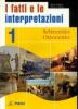 Fatti e interpretazioni. Vol. A: Settecento-Ottocento. Per le Scuole superiori