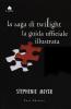 La saga di Twilight. La guida ufficiale illustrata