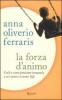 La forza d'animo. Cos'� e come possiamo insegnarla a noi stessi e ai nostri figli