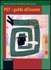 PET. Guida all'esame. Per le Scuole superiori