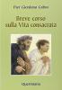 Breve corso di vita consacrata. Appunti di teologia e spiritualit�