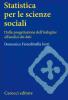 Statistica per le scienze sociali. Dalla progettazione dell'indagine all'analisi dei dati