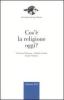 Cos'� la religione oggi?