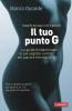 Il tuo punto G. La guida fondamentale al pi� segreto centro del piacere femminile