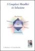 I complessi metallici in soluzione. Reattivit� ed equilibri, metodologie, applicazioni