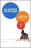 La misura dell'anima. Perch� le diseguaglianze rendono le societ� pi� infelici