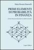 Primi elementi di probabilit� in finanza. Schemi finanziari decisionali in condizioni incerte