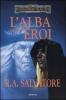 L' alba degli eroi. L'eredit� di Drizzt. Forgotten Realms vol.4