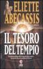 Il tesoro del tempio. Un antico manoscritto, il segreto dei templari, una verit� che pu� cambiare la storia