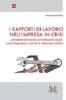 I rapporti di lavoro nell'impresa in crisi. Procedure concorsuali, ammortizzatori sociali, cassa integrazione, contratti di solidariet�, mobilit�