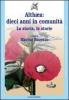 Althaea: dieci anni in comunit�. La storia, le storie