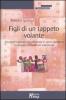 Figli di un tappeto volante. Strumenti e percorsi per affrontare in classe l'adozione e situazioni familiari non tradizionali