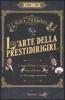 L' arte della prestidirigiri... Con DVD