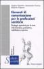 Elementi di comunicazione per le professioni sanitarie. Strategie operative per le aree infermieristica, preventiva, riabilitativa e tecnica