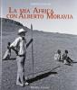 La mia Africa con Alberto Moravia