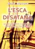 L' esca di Satana. La tua risposta ad un'offesa determina il tuo futuro