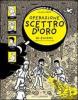 Operazione scettro d'oro. 60 enigmi appassionanti da risolvere!
