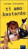 Ti amo bastardo