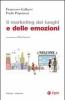 Il marketing dei luoghi e delle emozioni